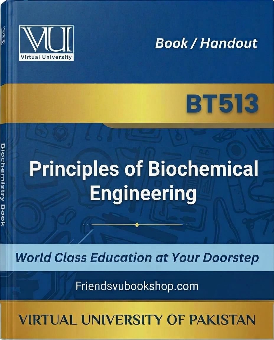 BT513 - Principles of Biochemical Engineering(Theory) — BT513 book VU
